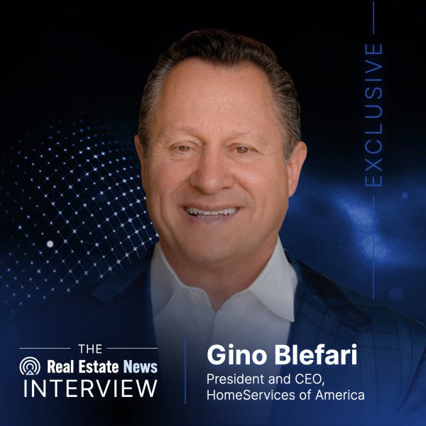Gino Blefari, President and CEO, HomeServices of America.