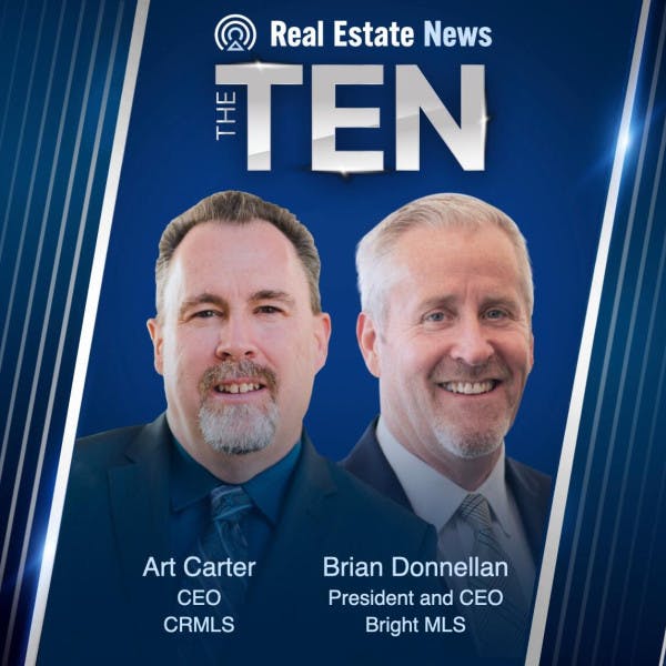 "The Ten" Art Carter, CEO of CRMLS and Brian Donnellan, President and CEO of Bright MLS