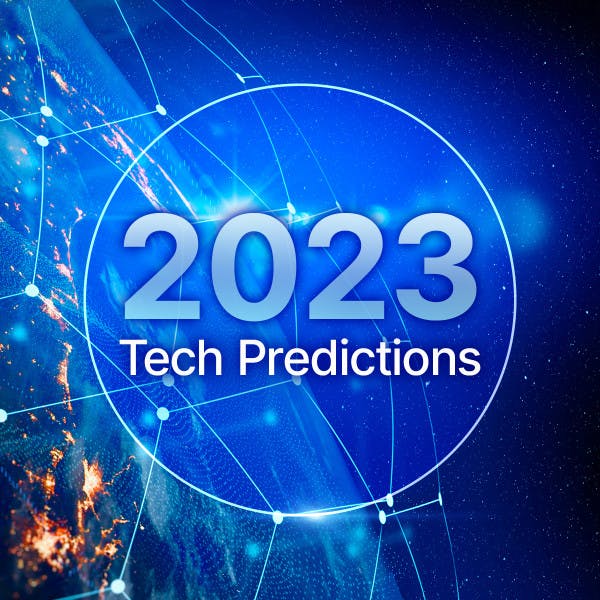 2023 Tech Predictions