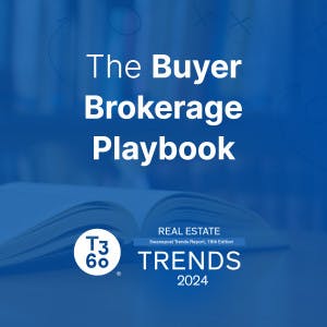 "The Buyer Brokerage Playbook" T3 Trends 2024