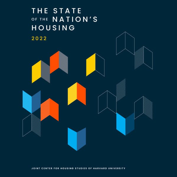 2022 - Harvard University - State of Nation's Housing