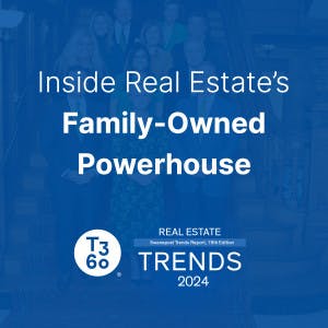 "Inside Real Estate's Family-Owned Powerhouse" T3 Trends Report 2024